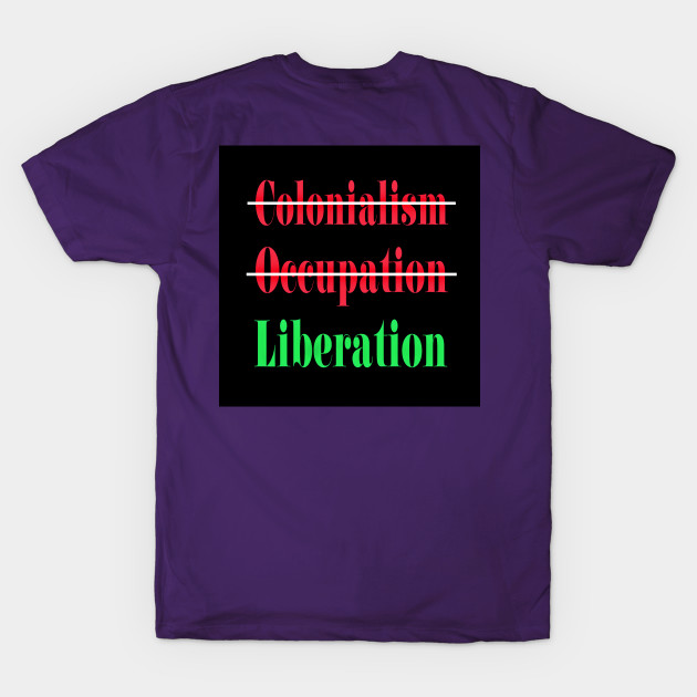 🚫 Colonialism 🚫Occupation ✔️Liberation - Back by SubversiveWare